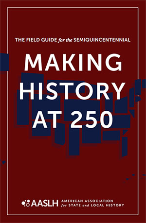 Making History at 250 cover image