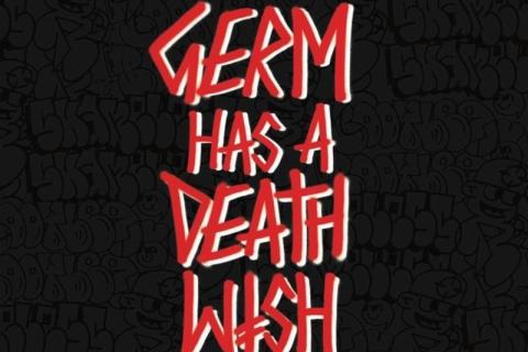 Germ Has A Death Wish